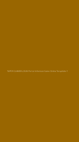 Tampilan Antarmuka Aplikasi Super Cuan88 Login Portal Informasi Game Online Terupdate - 1