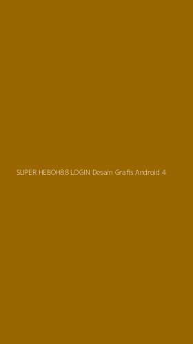 Tampilan Antarmuka Aplikasi Super Heboh88 Login Desain Grafis Android - 4