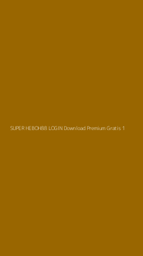 Tampilan Antarmuka Aplikasi Super Heboh88 Login Download Premium Gratis - 1