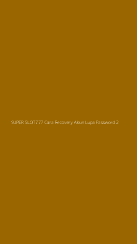 Tampilan Antarmuka Aplikasi Super Slot777 Cara Recovery Akun Lupa Password - 2