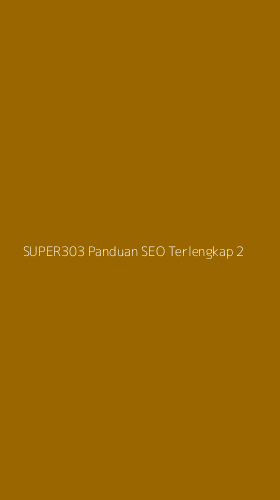 Tampilan Antarmuka Aplikasi Super303 Panduan Seo Terlengkap - 2