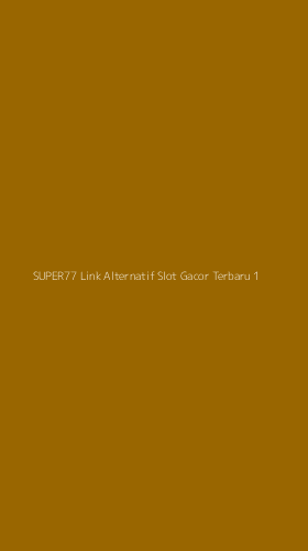 Tampilan Antarmuka Aplikasi Super77 Link Alternatif Slot Gacor Terbaru - 1