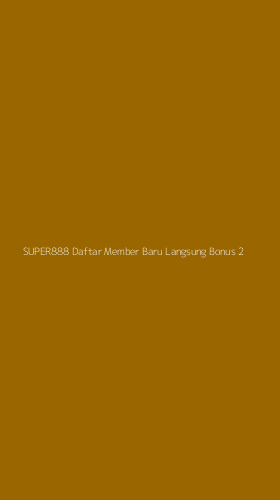 Tampilan Antarmuka Aplikasi Super888 Daftar Member Baru Langsung Bonus - 2