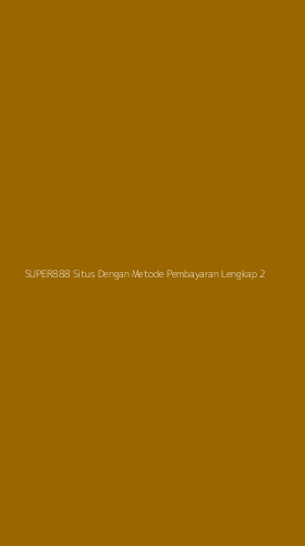 Tampilan Antarmuka Aplikasi Super888 Situs Dengan Metode Pembayaran Lengkap - 2