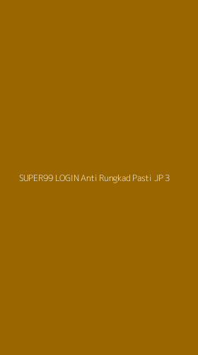 Tampilan Antarmuka Aplikasi Super99 Login Anti Rungkad Pasti Jp - 3