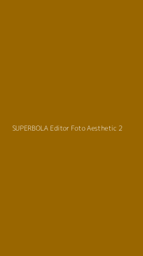Tampilan Antarmuka Aplikasi Superbola Editor Foto Aesthetic - 2