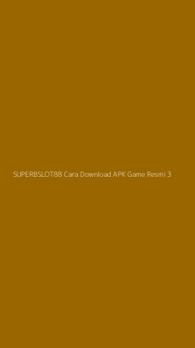 Tampilan Antarmuka Aplikasi Superbslot88 Cara Download Apk Game Resmi - 3