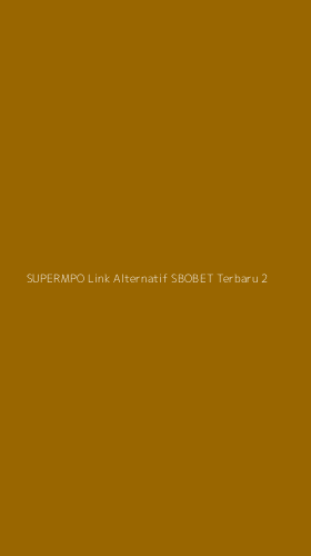 Tampilan Antarmuka Aplikasi Supermpo Link Alternatif Sbobet Terbaru - 2