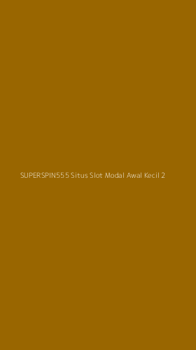 Tampilan Antarmuka Aplikasi Superspin555 Situs Slot Modal Awal Kecil - 2
