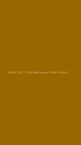 Tampilan Antarmuka Aplikasi Surga Slot77 Situs Rekomendasi Pilihan Terbaik - 1
