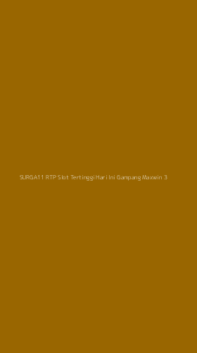 Tampilan Antarmuka Aplikasi Surga11 Rtp Slot Tertinggi Hari Ini Gampang Maxwin - 3