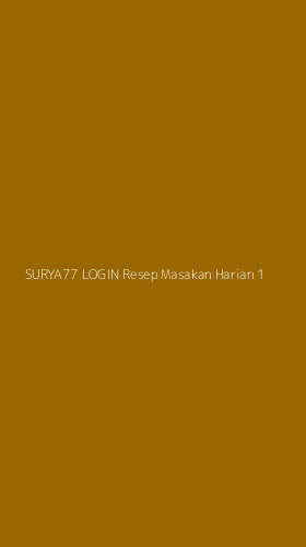 Tampilan Antarmuka Aplikasi Surya77 Login Resep Masakan Harian - 1