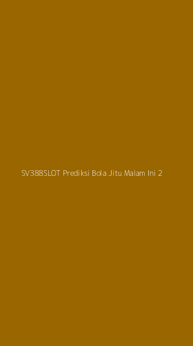 Tampilan Antarmuka Aplikasi Sv388slot Prediksi Bola Jitu Malam Ini - 2
