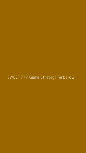 Tampilan Antarmuka Aplikasi Sweet777 Game Strategi Terbaik - 2