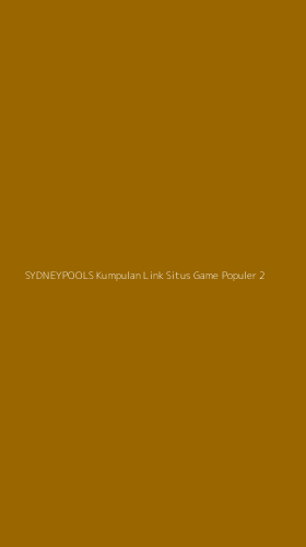 Tampilan Antarmuka Aplikasi Sydneypools Kumpulan Link Situs Game Populer - 2