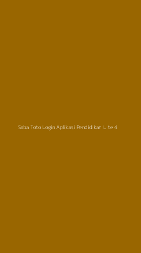 Tampilan Antarmuka Aplikasi Saba Toto Login Aplikasi Pendidikan Lite - 4