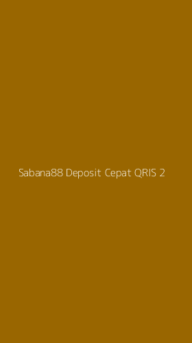 Tampilan Antarmuka Aplikasi Sabana88 Deposit Cepat Qris - 2