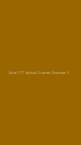 Tampilan Antarmuka Aplikasi Safari777 Aplikasi Scanner Dokumen - 3