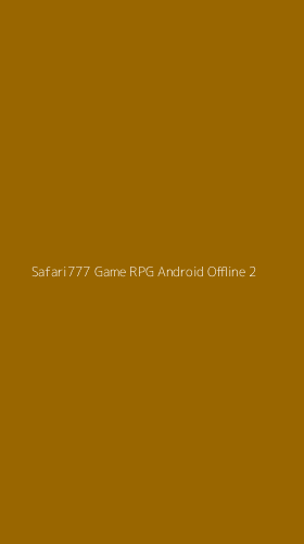 Tampilan Antarmuka Aplikasi Safari777 Game Rpg Android Offline - 2