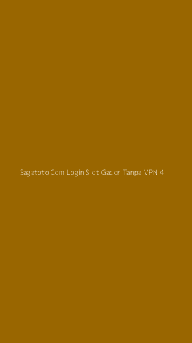 Tampilan Antarmuka Aplikasi Sagatoto Com Login Slot Gacor Tanpa Vpn - 4