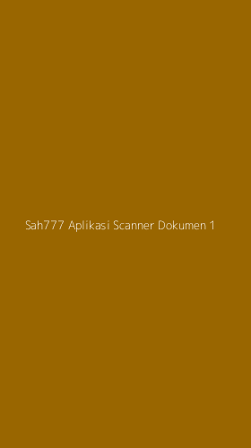 Tampilan Antarmuka Aplikasi Sah777 Aplikasi Scanner Dokumen - 1