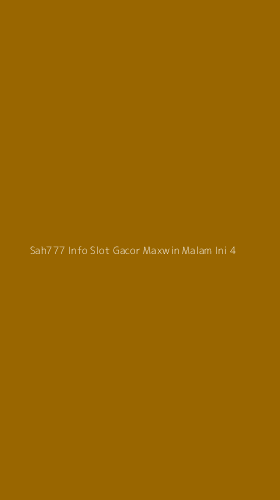 Tampilan Antarmuka Aplikasi Sah777 Info Slot Gacor Maxwin Malam Ini - 4