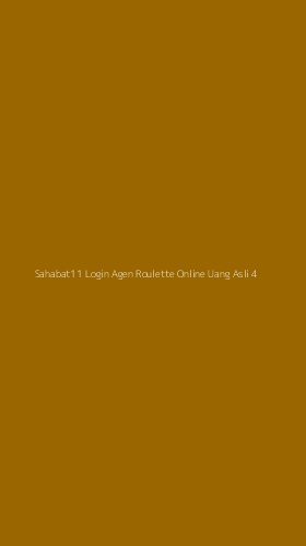 Tampilan Antarmuka Aplikasi Sahabat11 Login Agen Roulette Online Uang Asli - 4