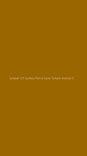 Tampilan Antarmuka Aplikasi Sahabat123 Aplikasi Portal Game Terbaik Android - 3