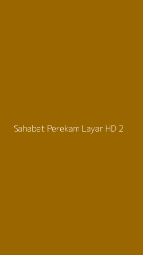 Tampilan Antarmuka Aplikasi Sahabet Perekam Layar Hd - 2