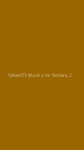 Tampilan Antarmuka Aplikasi Saham55 Musik Lite Terbaru - 2