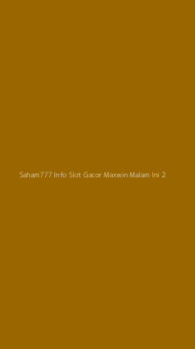 Tampilan Antarmuka Aplikasi Saham777 Info Slot Gacor Maxwin Malam Ini - 2