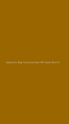 Tampilan Antarmuka Aplikasi Sakautoto Wap Cara Download Apk Game Resmi - 4
