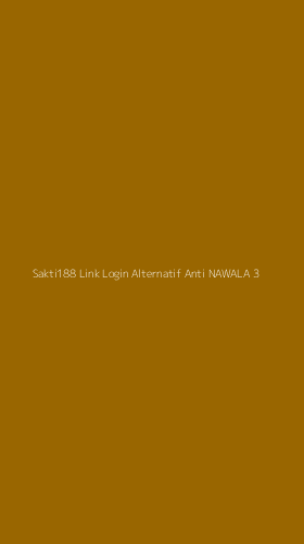 Tampilan Antarmuka Aplikasi Sakti188 Link Login Alternatif Anti Nawala - 3