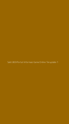 Tampilan Antarmuka Aplikasi Sakti369 Portal Informasi Game Online Terupdate - 1