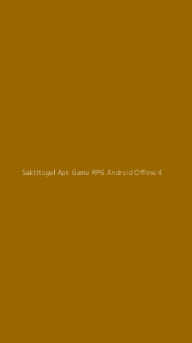 Tampilan Antarmuka Aplikasi Saktitogel Apk Game Rpg Android Offline - 4