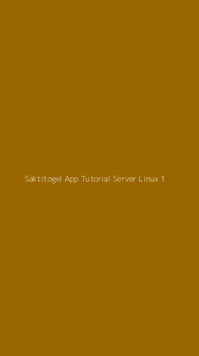 Tampilan Antarmuka Aplikasi Saktitogel App Tutorial Server Linux - 1