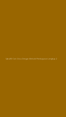 Tampilan Antarmuka Aplikasi Saku89 Com Situs Dengan Metode Pembayaran Lengkap - 2
