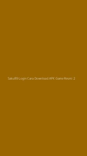 Tampilan Antarmuka Aplikasi Saku89 Login Cara Download Apk Game Resmi - 2
