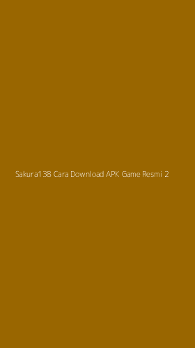 Tampilan Antarmuka Aplikasi Sakura138 Cara Download Apk Game Resmi - 2