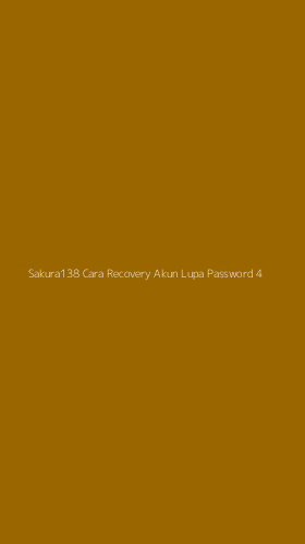 Tampilan Antarmuka Aplikasi Sakura138 Cara Recovery Akun Lupa Password - 4