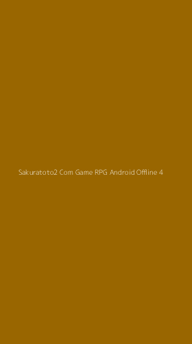 Tampilan Antarmuka Aplikasi Sakuratoto2 Com Game Rpg Android Offline - 4