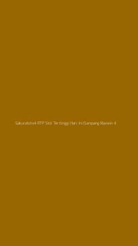 Tampilan Antarmuka Aplikasi Sakuratoto4 Rtp Slot Tertinggi Hari Ini Gampang Maxwin - 4