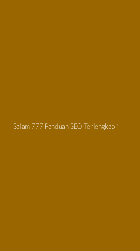 Tampilan Antarmuka Aplikasi Salam 777 Panduan Seo Terlengkap - 1