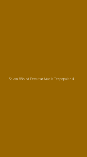 Tampilan Antarmuka Aplikasi Salam 88slot Pemutar Musik Terpopuler - 4