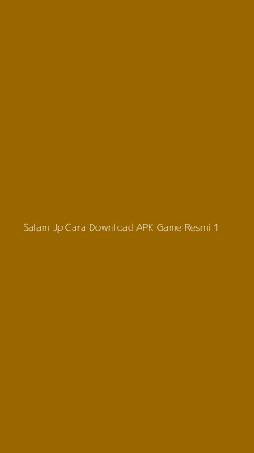 Tampilan Antarmuka Aplikasi Salam Jp Cara Download Apk Game Resmi - 1
