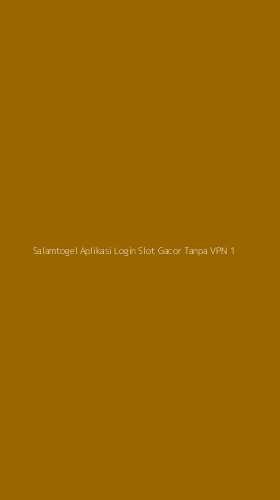 Tampilan Antarmuka Aplikasi Salamtogel Aplikasi Login Slot Gacor Tanpa Vpn - 1