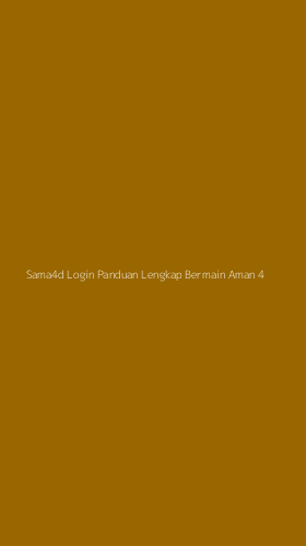 Tampilan Antarmuka Aplikasi Sama4d Login Panduan Lengkap Bermain Aman - 4