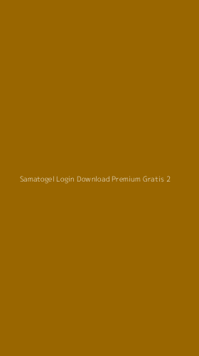Tampilan Antarmuka Aplikasi Samatogel Login Download Premium Gratis - 2