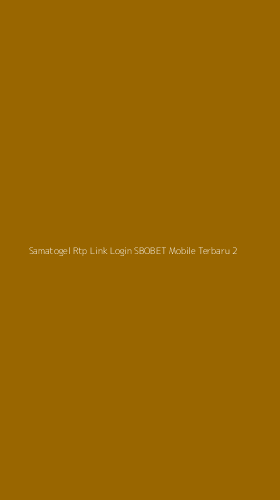 Tampilan Antarmuka Aplikasi Samatogel Rtp Link Login Sbobet Mobile Terbaru - 2