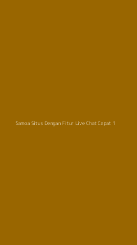Tampilan Antarmuka Aplikasi Samoa Situs Dengan Fitur Live Chat Cepat - 1
